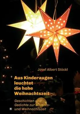 Stöckl |  .....aus Kinderaugen leuchtet die hohe Weihnachtszeit | Buch |  Sack Fachmedien