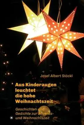 Stöckl |  .....aus Kinderaugen leuchtet die hohe Weihnachtszeit | Buch |  Sack Fachmedien