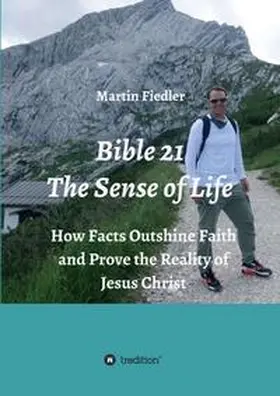 Fiedler |  Bible 21 - The Sense of Life | Buch |  Sack Fachmedien
