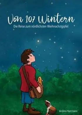 Herrmann |  Von 107 Wintern- die Reise zum nördlichsten Weihnachtsgipfel | Buch |  Sack Fachmedien
