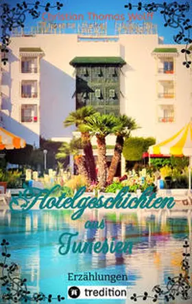 Wolff |  Hotelgeschichten aus Tunesien | Buch |  Sack Fachmedien