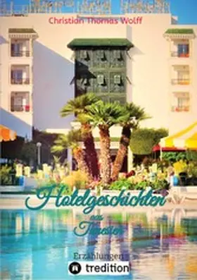 Wolff |  Hotelgeschichten aus Tunesien | eBook | Sack Fachmedien