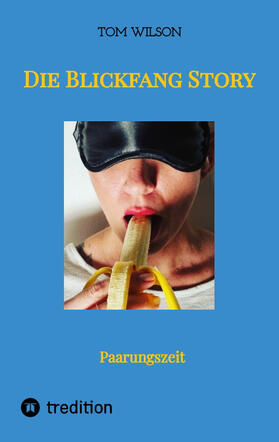 Wilson |  Die Blickfang Story | Buch |  Sack Fachmedien