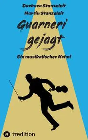 Stanzeleit |  Guarneri gejagt | Buch |  Sack Fachmedien