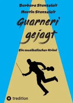 Stanzeleit |  Guarneri gejagt | Buch |  Sack Fachmedien