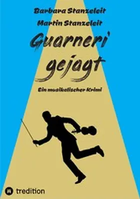 Stanzeleit |  Guarneri gejagt | eBook | Sack Fachmedien