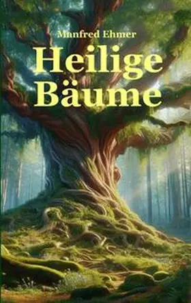 Ehmer |  Heilige Bäume | Buch |  Sack Fachmedien