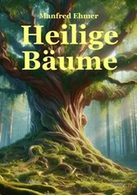Ehmer | Heilige Bäume | E-Book | www2.sack.de