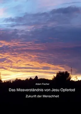 Fischer |  Das Missverständnis von Jesu Opfertod | Buch |  Sack Fachmedien