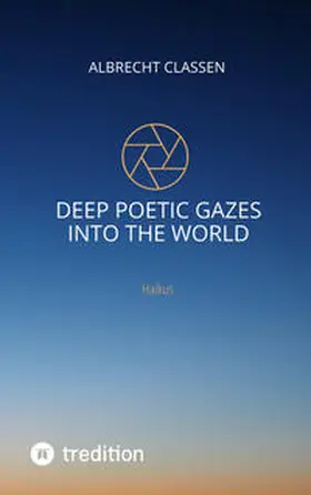 Classen |  Deep Poetic Gazes Into the World | Buch |  Sack Fachmedien