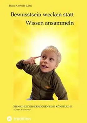 Zahn |  Bewusstsein wecken statt Wissen ansammeln | Buch |  Sack Fachmedien