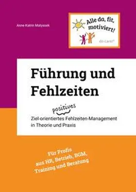 Matyssek |  Führung und Fehlzeiten - mit 93 Grafiken, Fragebögen, Literatur- und Stichwortverzeichnis | Buch |  Sack Fachmedien