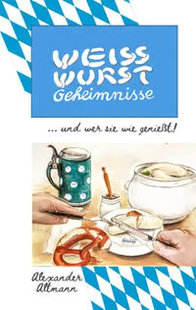 Altmann |  Weisswurst Geheimnisse | Buch |  Sack Fachmedien