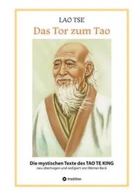 Beck / Ritter |  Lao Tse: Das Tor zum Tao - Die mystischen Texte des Tao te King mit Reisebildern des Autors aus fast 20 Jahren Reisen im alten China | Buch |  Sack Fachmedien