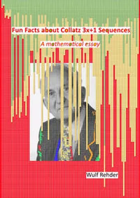 Rehder |  Fun Facts about Collatz 3x+1 Sequences | Buch |  Sack Fachmedien