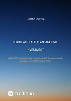 Ludwig |  LEGO® als Investment | Buch |  Sack Fachmedien