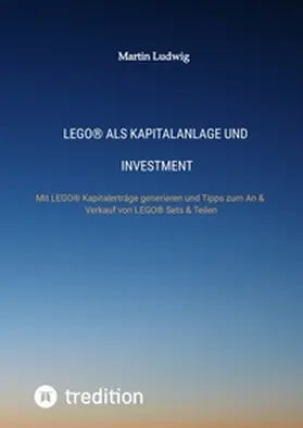 Ludwig |  LEGO® als Investment | Buch |  Sack Fachmedien