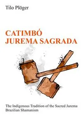 Plöger |  CATIMBÓ - JUREMA SAGRADA | Buch |  Sack Fachmedien