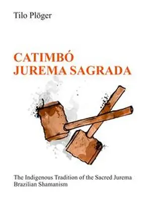 Plöger |  CATIMBÓ - JUREMA SAGRADA | Buch |  Sack Fachmedien