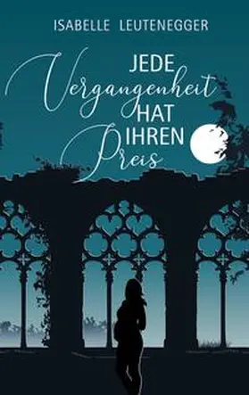 Leutenegger |  Jede Vergangenheit hat ihren Preis | Buch |  Sack Fachmedien