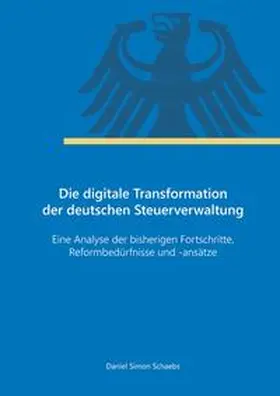 Schaebs |  Die digitale Transformation der deutschen Steuerverwaltung | Buch |  Sack Fachmedien