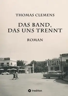 Clemens |  Das Band, das uns trennt | Buch |  Sack Fachmedien