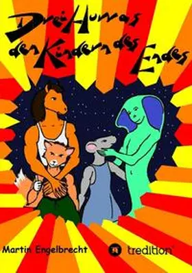 Engelbrecht |  Drei Hurras den Kinder des Endes | Buch |  Sack Fachmedien