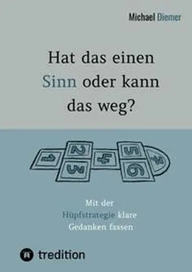 Diemer |  Hat das einen Sinn oder kann das weg? - Durch Selbstreflexion über Persönlichkeitsbildung zur Bewusstseinsentwicklung gelangen. | Buch |  Sack Fachmedien