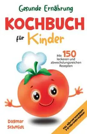 Schmidt |  Gesunde Ernährung - Kochbuch für Kinder | Buch |  Sack Fachmedien