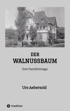 Aebersold |  DER WALNUSSBAUM | Buch |  Sack Fachmedien