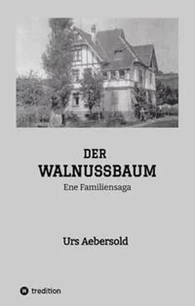 Aebersold |  DER WALNUSSBAUM | Buch |  Sack Fachmedien