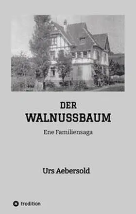 Aebersold |  DER WALNUSSBAUM | Buch |  Sack Fachmedien