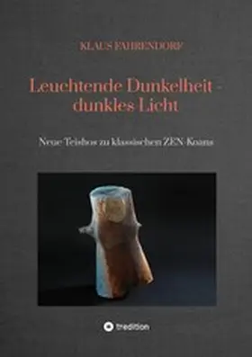 Fahrendorf |  Leuchtende Dunkelheit - dunkles Licht | eBook | Sack Fachmedien