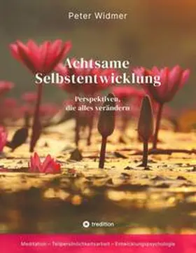 Widmer |  Achtsame Selbstentwicklung | Buch |  Sack Fachmedien