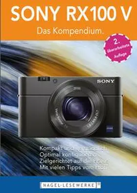Nagel |  SONY RX100 V - Das Kompendium. | Buch |  Sack Fachmedien