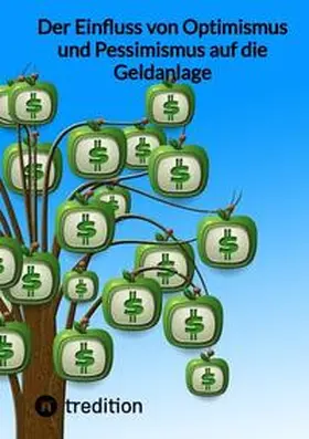 Moritz |  Der Einfluss von Optimismus und Pessimismus auf die Geldanlage | Buch |  Sack Fachmedien