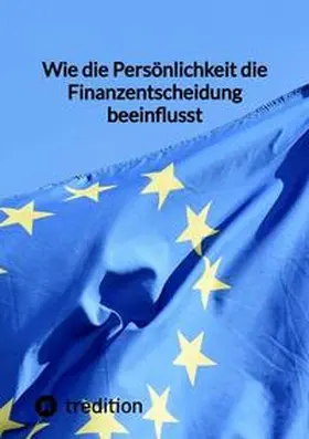 Moritz |  Wie die Persönlichkeit die Finanzentscheidung beeinflusst | Buch |  Sack Fachmedien
