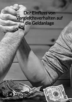 Moritz |  Der Einfluss von Vergleichsverhalten auf die Geldanlage | Buch |  Sack Fachmedien