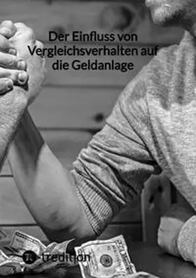 Moritz |  Der Einfluss von Vergleichsverhalten auf die Geldanlage | Buch |  Sack Fachmedien
