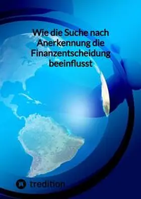 Moritz |  Wie die Suche nach Anerkennung die Finanzentscheidung beeinflusst | Buch |  Sack Fachmedien