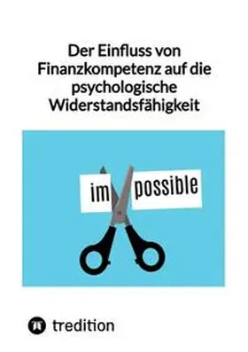 Moritz |  Der Einfluss von Finanzkompetenz auf die psychologische Widerstandsfähigkeit | Buch |  Sack Fachmedien