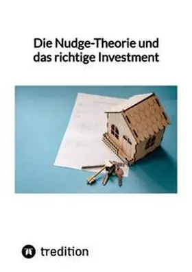Moritz |  Die Nudge-Theorie und das richtige Investment | Buch |  Sack Fachmedien