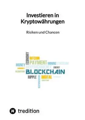 Moritz |  Investieren in Kryptowährungen - Risiken und Chancen | Buch |  Sack Fachmedien