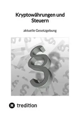 Moritz |  Kryptowährungen und Steuern - aktuelle Gesetzgebung | Buch |  Sack Fachmedien
