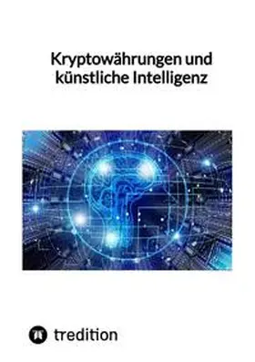 Moritz |  Kryptowährungen und künstliche Intelligenz | Buch |  Sack Fachmedien