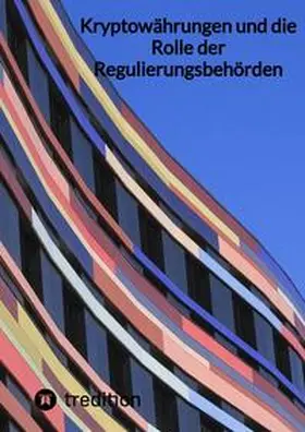 Moritz |  Kryptowährungen und die Rolle der Regulierungsbehörden | Buch |  Sack Fachmedien