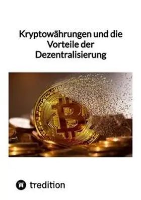 Moritz |  Kryptowährungen und die Vorteile der Dezentralisierung | Buch |  Sack Fachmedien