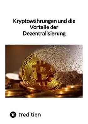 Moritz |  Kryptowährungen und die Vorteile der Dezentralisierung | Buch |  Sack Fachmedien