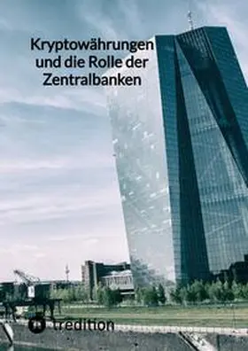 Moritz |  Kryptowährungen und die Rolle der Zentralbanken | Buch |  Sack Fachmedien