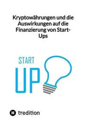 Moritz |  Kryptowährungen und die Auswirkungen auf die Finanzierung von Start-Ups | Buch |  Sack Fachmedien